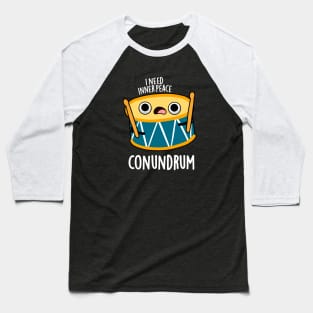 Conumdrum Cute Duummer Drum Pun Baseball T-Shirt